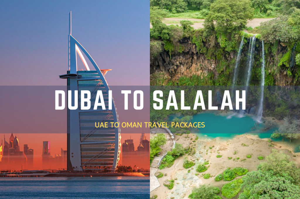 Dubai to Salalah Travel Package